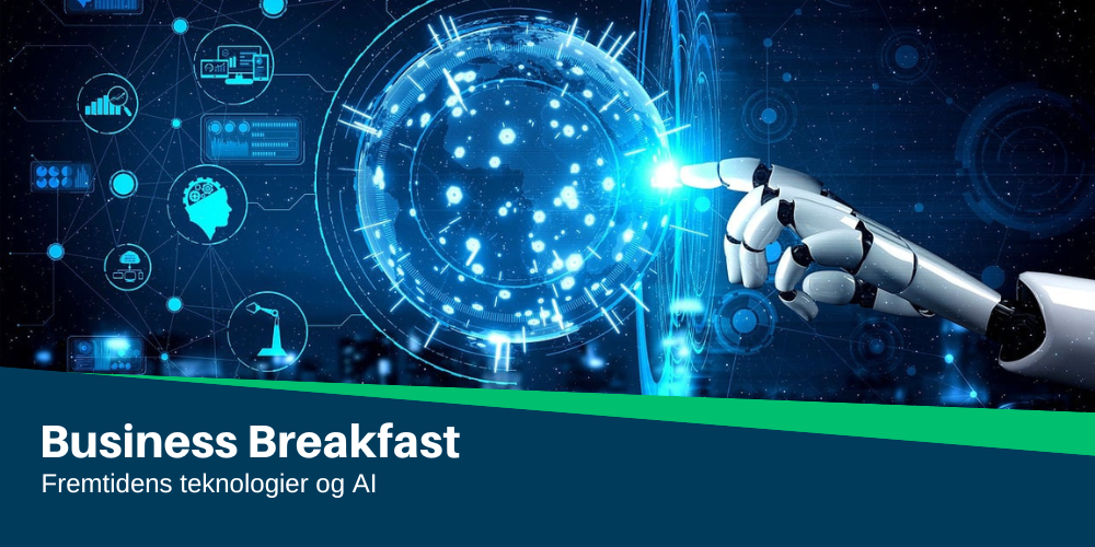 Business Breakfast fremtidens teknologier og AI